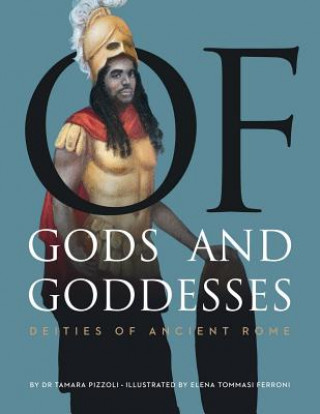 Book Of Gods and Goddesses: Deities of Ancient Rome Elena Tommasi Ferroni