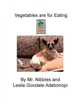 Kniha Vegetables Are for Eating Leslie Goodale Adebonojo