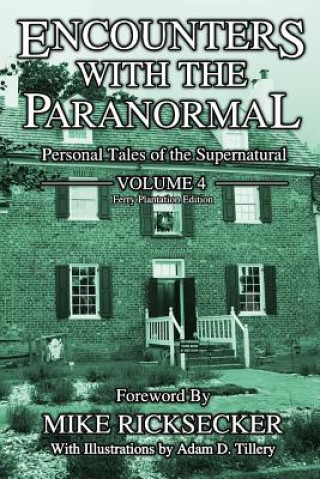 Kniha Encounters With The Paranormal: Volume 4: Personal Tales of the Supernatural Mike Ricksecker