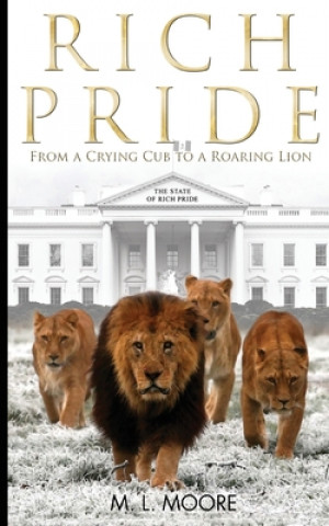 Kniha Rich Pride: From A Crying Cub To A Roaring Lion M L Moore