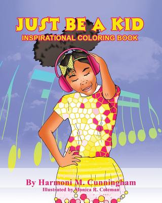 Kniha Just Be a Kid: Inspirational Coloring Book Harmoni Cunningham