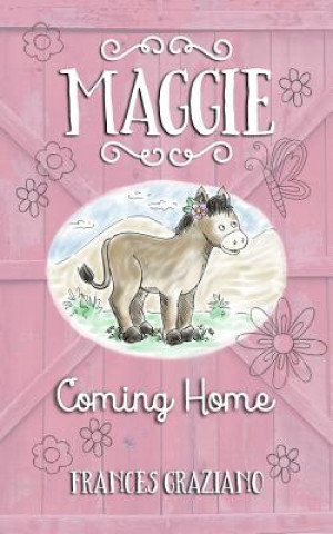 Kniha Maggie - Coming Home Frances Graziano