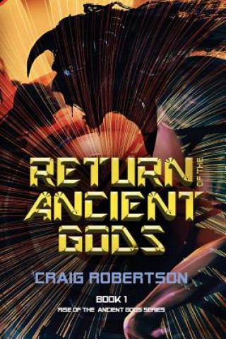 Kniha Return of the Ancient Gods Craig Robertson