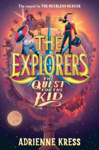 Kniha Explorers: The Quest for the Kid Adrienne Kress