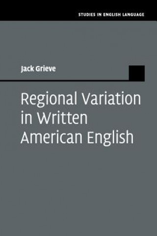 Kniha Regional Variation in Written American English GRIEVE  JACK