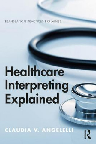 Livre Healthcare Interpreting Explained Angelelli