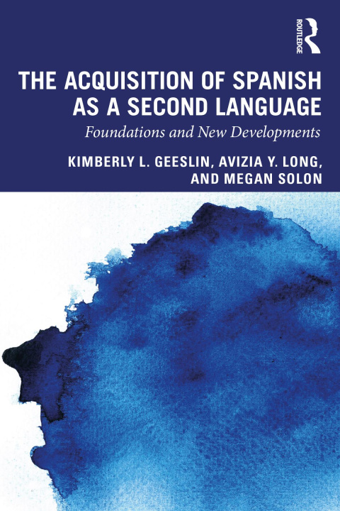 Knjiga Acquisition of Spanish as a Second Language Kimberly L (Indiana University USA) Geeslin