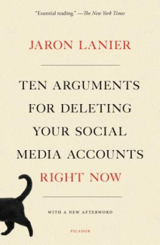 Kniha Ten Arguments for Deleting Your Social Media Accounts Right Now Jaron Lanier