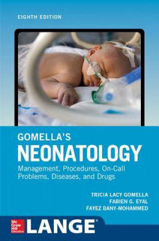 Könyv Gomella's Neonatology, Eighth Edition Tricia Gomella