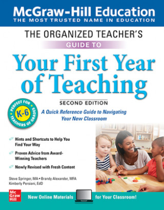 Kniha Organized Teacher's Guide to Your First Year of Teaching, Grades K-6, Second Edition Steve Springer
