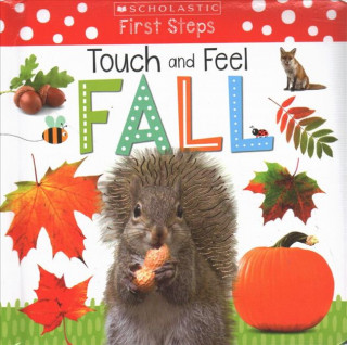 Könyv Touch and Feel Fall (Scholastic Early Learners) Scholastic