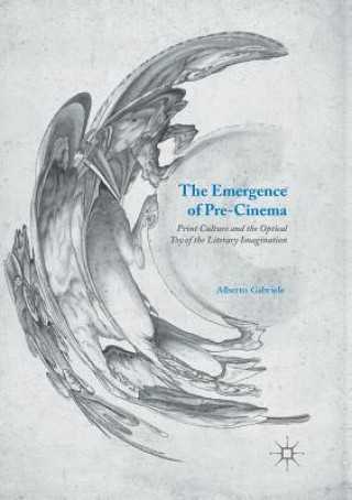 Книга Emergence of Pre-Cinema Alberto Gabriele