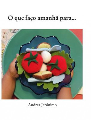 Livre O que faco amanha para.. Andrea Jeronimo