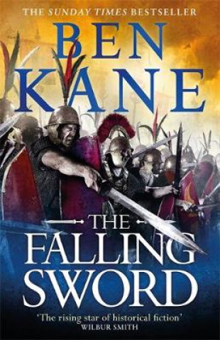 Kniha Falling Sword Ben Kane