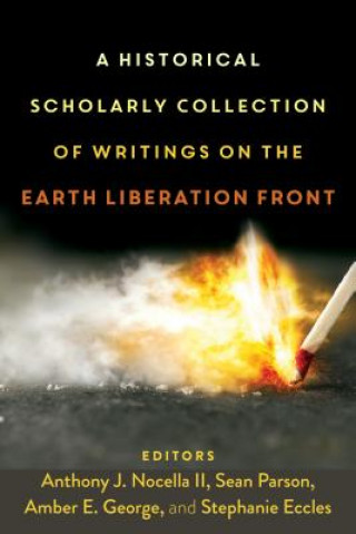 Carte Historical Scholarly Collection of Writings on the Earth Liberation Front Anthony J. Nocella Ii