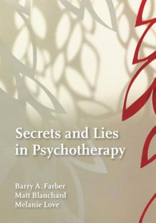 Книга Secrets and Lies in Psychotherapy Barry Farber