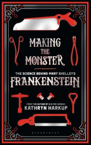 Book Making the Monster Kathryn Harkup
