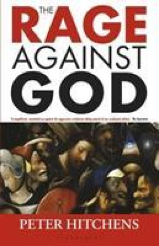 Книга Rage Against God Peter Hitchens