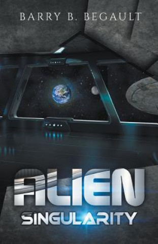 Knjiga Alien Singularity Barry B Begault