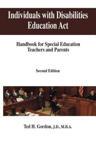 Książka Individuals with Disabilities Education Act: Handbook for Special Education Teachers and Parents Ted H Gordon