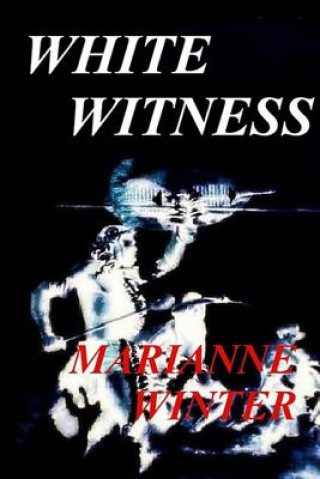 Livre White Witness Marianne Winter