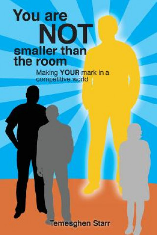 Knjiga You Are Not Smaller Than the Room TEMESGHEN STARR