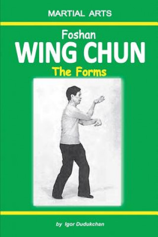 Kniha Foshan Wing Chun - The Forms Elena Novitskaja