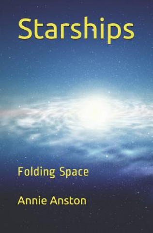 Knjiga Starships: Folding Space Annie Anston