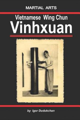 Kniha The Vietnamese Wingchun - Vinhxuan Igor Dudukchan