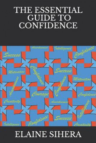 Kniha The Essential Guide to Confidence Elaine Sihera