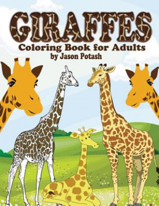 Carte Giraffes Coloring Book For Adults Jason Potash