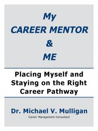 Kniha My Career Mentor & Me Dr Michael V Mulligan