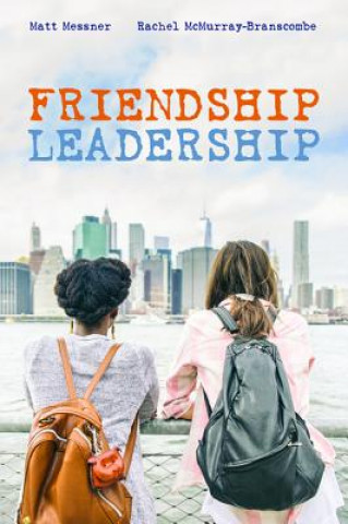 Kniha Friendship Leadership Matt Messner