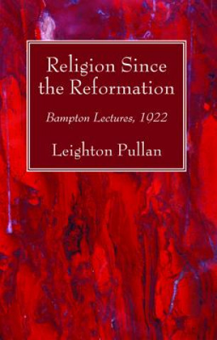 Könyv Religion Since the Reformation Leighton Pullan