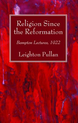 Książka Religion Since the Reformation Leighton Pullan