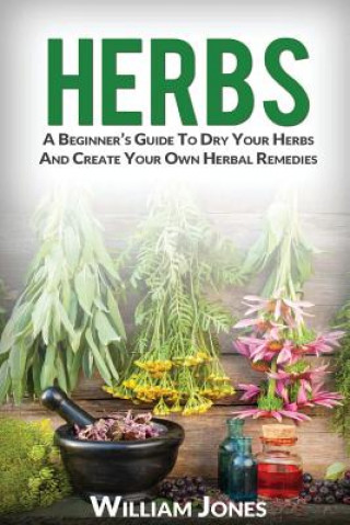 Knjiga Herbs: A Beginner William Jones