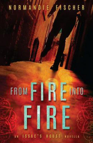 Carte From Fire into Fire: The Beginning of the Story Normandie Fischer