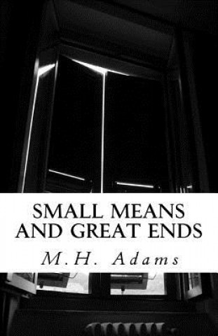 Libro Small Means and Great Ends M H Adams