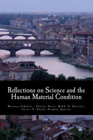 Kniha Reflections on Science and the Human Material Condition: Essays Toward Critique, Evaluation, and Praxis Morteza Ardebili