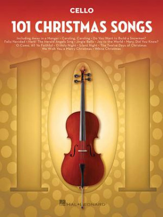 Книга 101 Christmas Songs: For Cello Hal Leonard Publishing Corporation