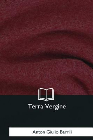 Libro Terra Vergine Anton Giulio Barrili