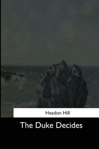 Книга The Duke Decides Headon Hill