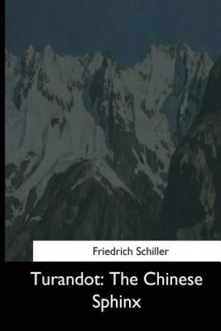 Buch Turandot: The Chinese Sphinx Friedrich Schiller