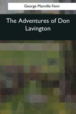 Książka The Adventures of Don Lavington George Manville Fenn