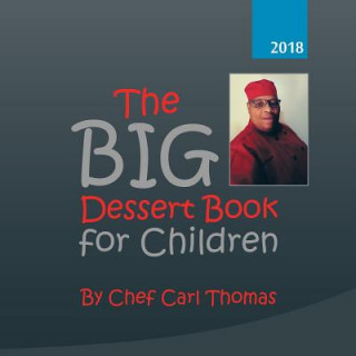 Carte Big Dessert Book for Children Chef Carl Thomas