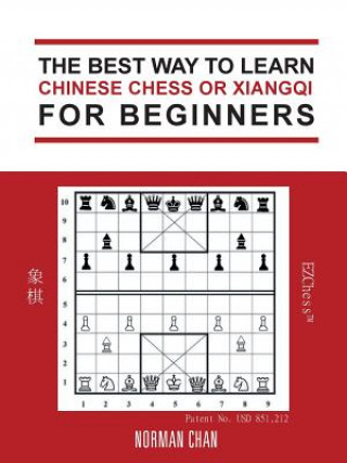 Kniha Best Way to Learn Chinese Chess or Xiangqi for Beginners Norman Chan