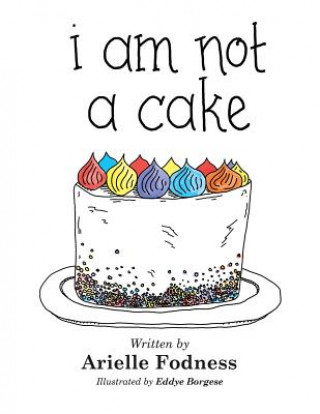 Kniha I Am Not a Cake Arielle Fodness