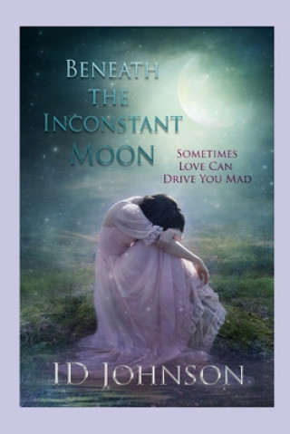 Knjiga Beneath the Inconstant Moon Id Johnson