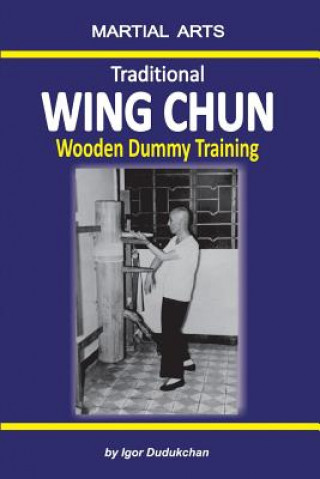 Kniha Traditional Wing Chun - Wooden Dummy Training Elena Novitskaja