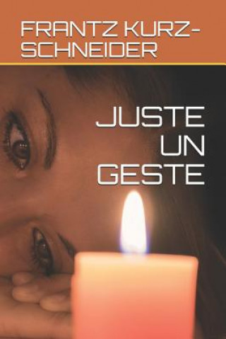 Книга Juste Un Geste Frantz Kurz-Schneider